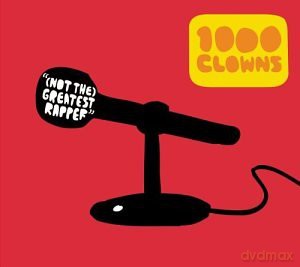 1000 Clowns: Not The Greatest Rap [CD]