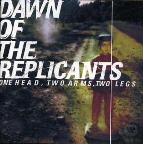 Dawn Of The Replicants: One Head, Two Arms, Two Legs [CD]