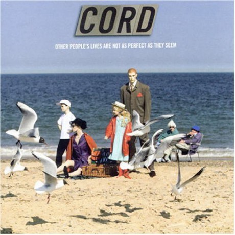 Cord: Other People's Lives Are Not As Perfect As They Seem [CD]