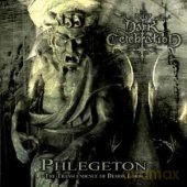 Dark Celebration: Phlegeton [CD]