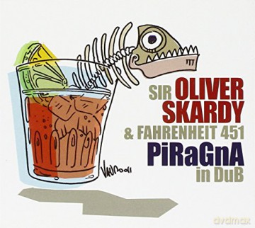 Sir Oliver Skardy: Piragna In Dub [CD]