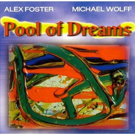 Alex Foster: Pool Of Dreams [CD]