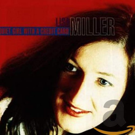 Lisa Miller: Quiet Girl With A Credit Ca [CD]