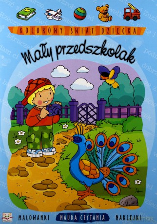 Kolorowy świat dziecka- Mały przedszkolak [KSIĄŻKA]