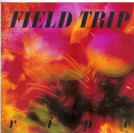 Field Trip: Ripe [CD]