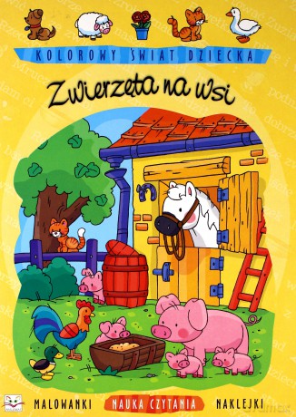 Kolorowy świat dziecka- Zwierzęta na wsi [KSIĄŻKA]