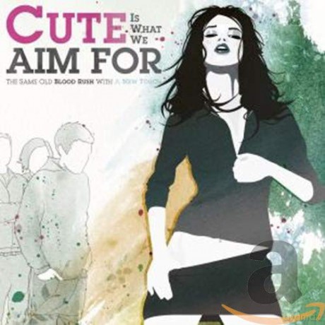 Cute Is What We Aim For: Same Old Blood Rush With A New Touch [CD]