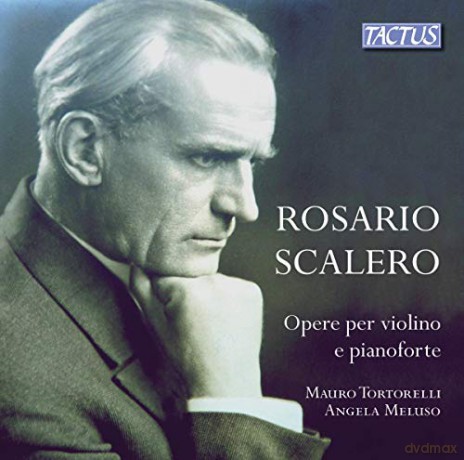 Mauro Tortorelli: Scalero: Works for Violin and Piano [CD]