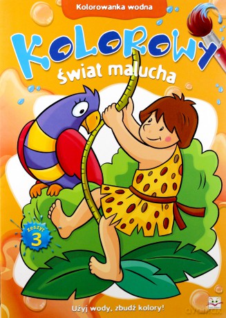 Kolorowanka wodna - Kolorowy świat malucha  zeszyt 3 [KSIĄŻKA]