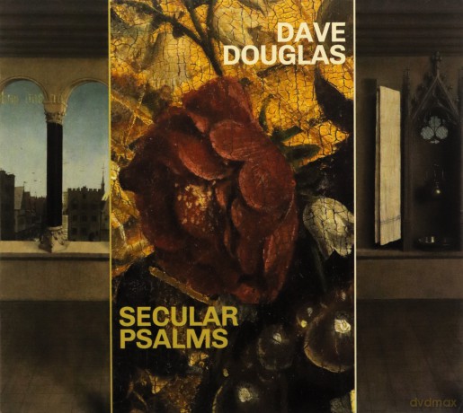 Dave Douglas: Secular Psalms [CD]