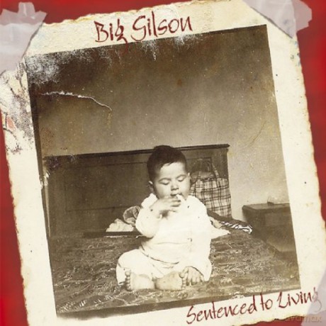 Big Gilson: Sentenced to Living [CD]
