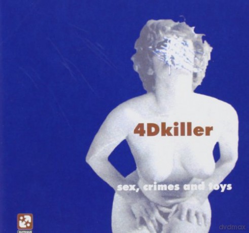 4d Killers: Sex,Crimes And Toys [CD]