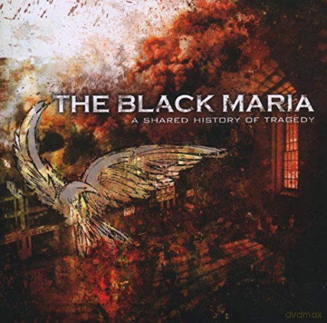 Black Maria: Shared History Of Tragedy [CD]