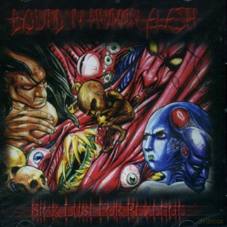 Bound In Human Flesh: Sick Lust for Revenge [CD]