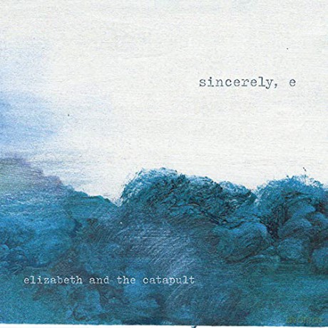 Elizabeth And The Catapult: Sincerely, E [CD]