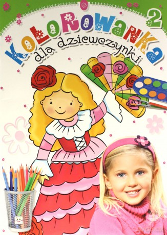 Kolorowanka dla dziewczynki cz.2 [KSIĄŻKA]