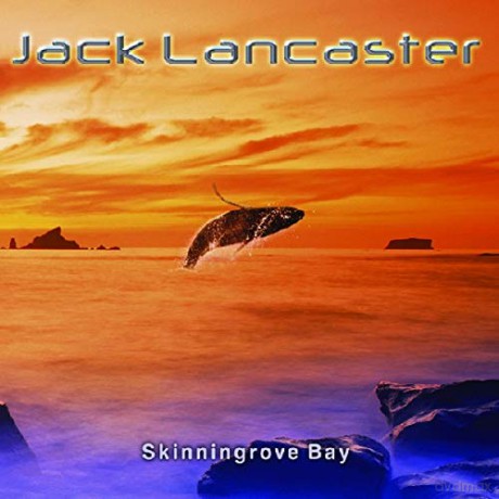 Jack Lancaster: Skinnigrove Bay [CD]