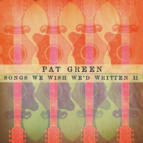 Pat Green: Songs We Wish We'D Written II [CD]