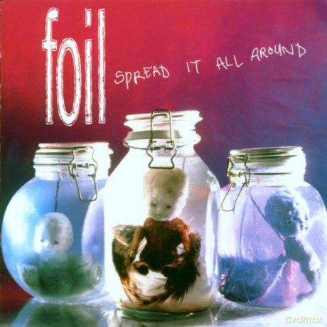 Foil: Spread It All Around [CD]