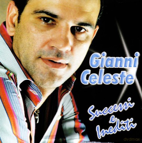 Gianni Celeste: Successi E Inediti [CD]