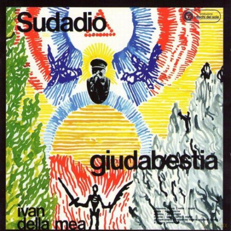 Ivan Della Mea: Sudadio Giudabestia [CD]