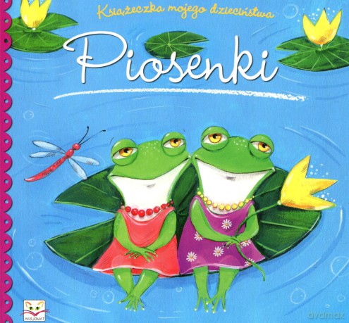 Książeczka mojego dzieciństwa. Piosenki [KSIĄŻKA]