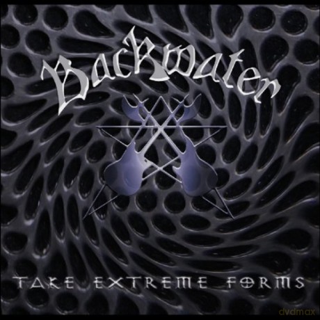 Backwater: Take Extreme Forms [CD]