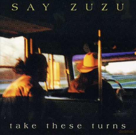 Say Zuzu: Take These Turns [CD]