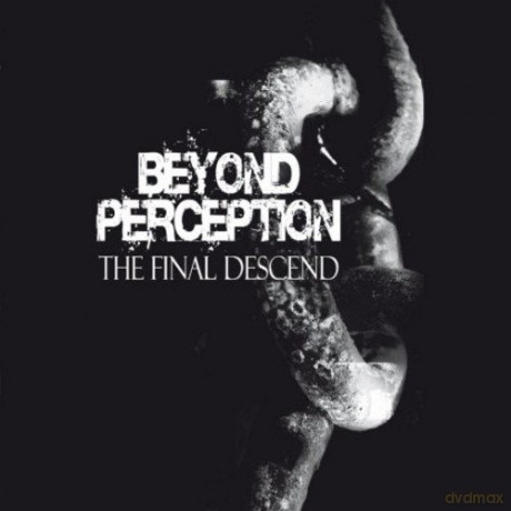 Beyond Perception: The Final Descend [CD]
