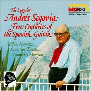 Andres Segovia: The Gendary Andres Segovia - Five Centuries Of The Spanish Guitar [CD]