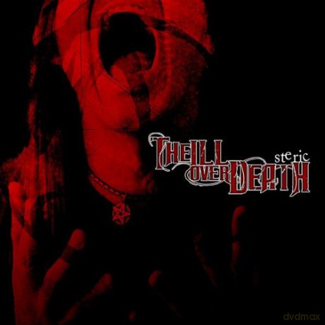 Steric: The Ill Over Death [CD]