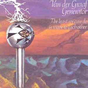 Van Der Graff Generator: The Last We Can Do Is Wave To Each Other [CD]