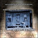 The Roots Of Muddy Waters [CD]