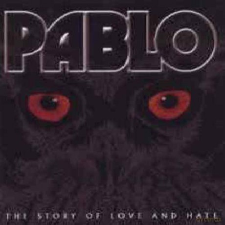 Pablo: The Story Of Love And Hate [CD]