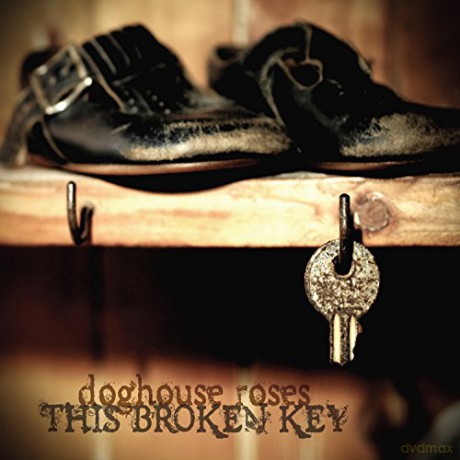 Doghouse Roses: This Broken Key [CD]