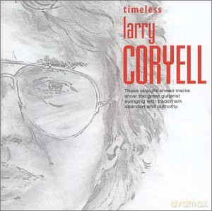 Larry Coryell: Timeless Larry Coryell [CD]
