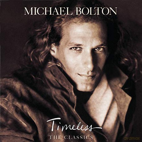Michael Bolton: Timeless: The Classics [CD]