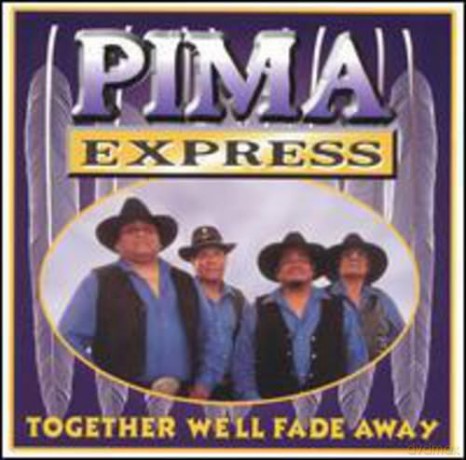 Pima Express: Together We'Ll Fade Away [CD]