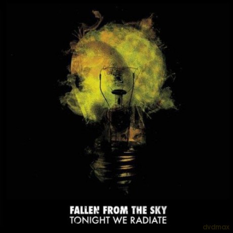 Fallen From The Sky: Tonight We Radiate [CD]