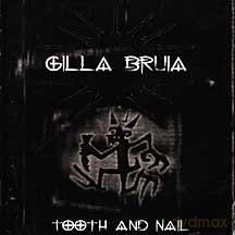 Gilla Bruja: Tooth And Nail [CD]