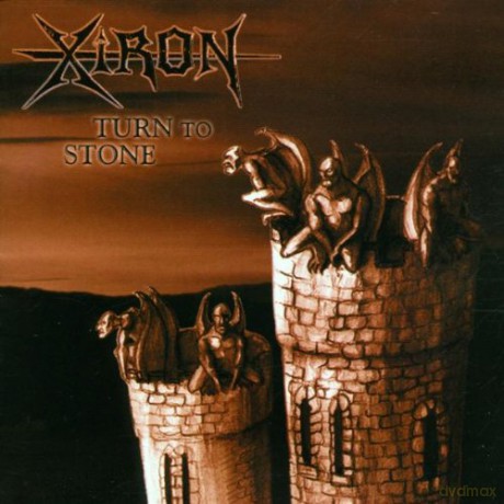 Xiron: Turn To Stone [CD]