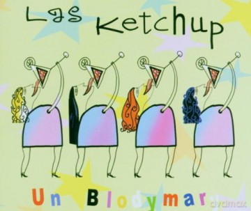 Las Ketchup: Un Blodymary [CD]