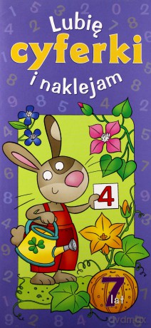 Lubię cyferki i naklejam - 7 lat [KSIĄŻKA]