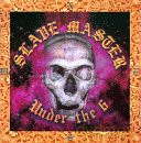 Slave Master: Under The 6 [CD]