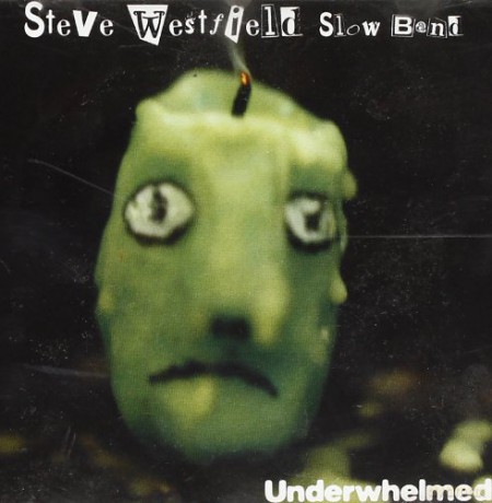 Steve Westfield: Underwhelmed [CD]