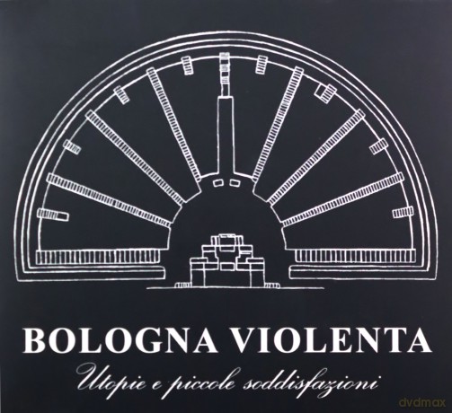 Bologna Violenta: Utopie E Piccole Soddisfazioni [CD]
