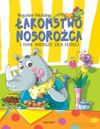Łakomstwo nosorożca i inne wiersze (oprawa miękka) [KSIĄŻKA]