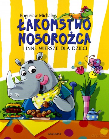 Łakomstwo nosorożca i inne wiersze (oprawa miękka) [KSIĄŻKA]