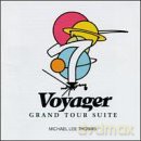 Michael Lee Thomas: Voyager-Grand Tour Suite [CD]