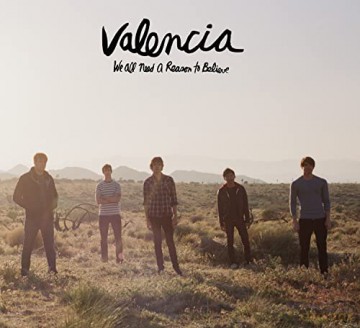 Valencia: We All Need A Reason To Believe [CD]